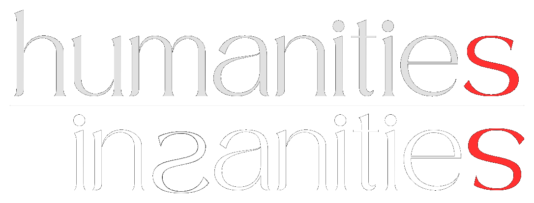 Humanities Insanities